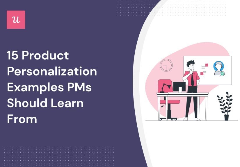 15 Product Personalization Examples PMs Should Learn From