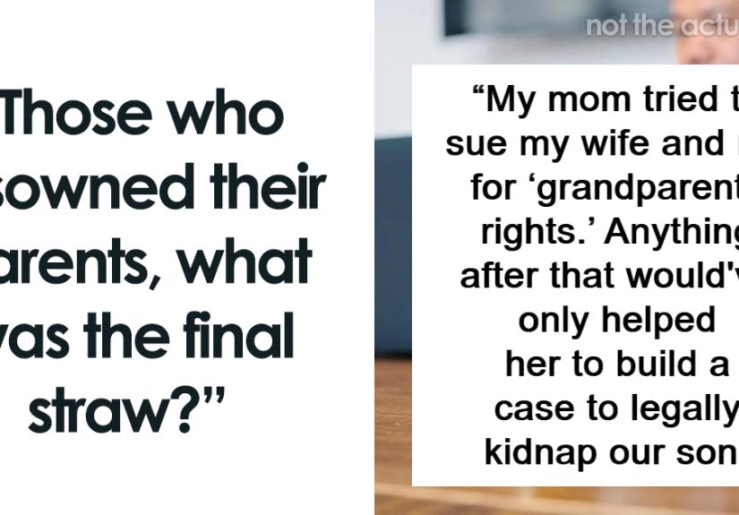 “Haven’t Spoken In 15 Years”: 50 People Reveal Why They Disowned Their Parents