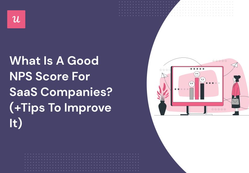 What Is a Good NPS Score for SaaS Companies? (+Tips to Improve It)
