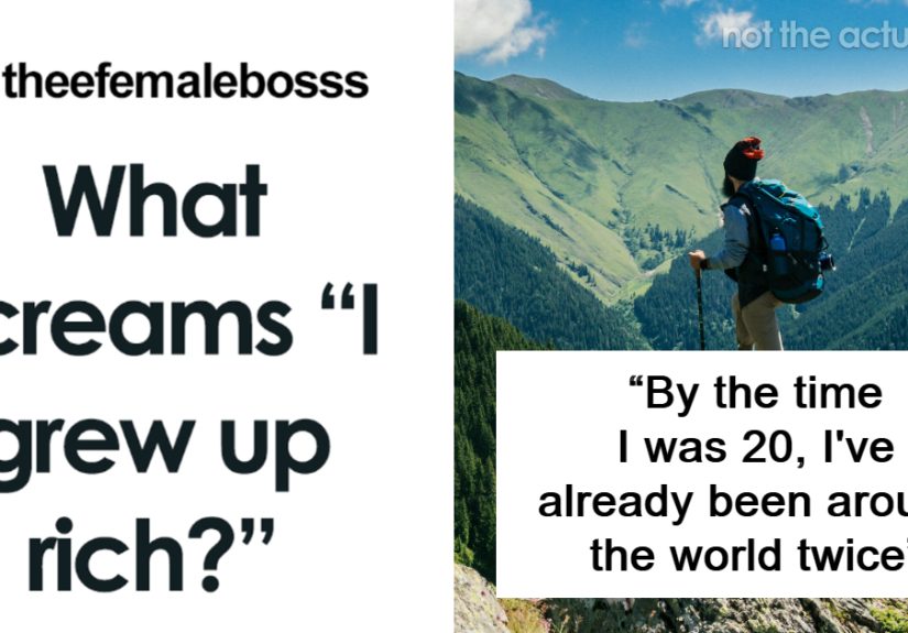 30 Signs That Scream Someone Grew Up Rich, As Pointed Out By Folks Online