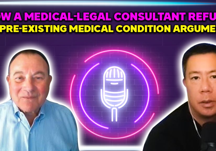 How a Medical-Legal Consultant Refuted a Pre-Existing Medical Condition Argument