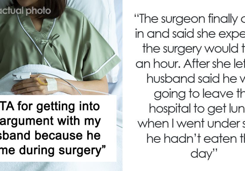 “How Was I Supposed To Know?”: Husband Is Defensive After Leaving Wife During Surgery